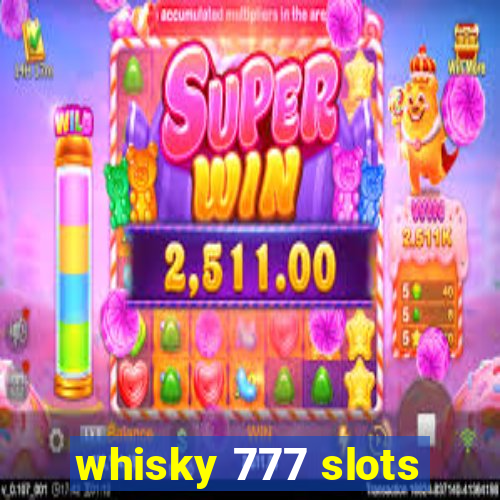 whisky 777 slots